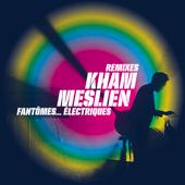 hit download Fantômes... Électriques (Remixes)    Kham Meslien