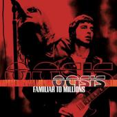 hit download Familiar To Millions (Live)    Oasis