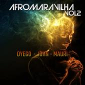 hit download Afromaravilha (Vol.2)    Dyego, john & Mauri