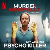hit download Psycho Killer    Get Well Soon