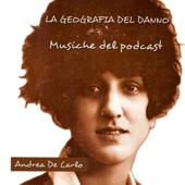 hit download La geografia del danno (Musiche del podcast)    Andrea De Carlo