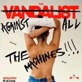 Noga Erez-thE vandalisT AGAINST ALL THE MACHINES