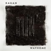 hit download Wayhome    KAUAN