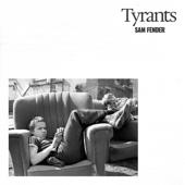 hit download Tyrants    Sam Fender