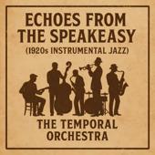 hit download Echoes from the Speakeasy (1920s Instrumental Jazz)    The Temporal Orchestra
