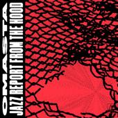 hit download Jazz Report from the Hood    Omasta