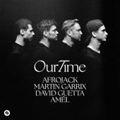 hit download Our Time    AFROJACK, Martin Garrix, David Guetta & Amél