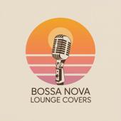 hit download Bossa Nova Lounge Covers    Bossa de Carnaval & Jazz Lounge