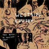 hit download This Better Be Something Great - EP    Westside Cowboy