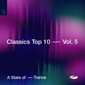 hit download A State of Trance - Classics Top 10, Vol. 5    Artisti Vari