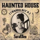 hit download Haunted House (I Wanna Buy A)    SaraEllen