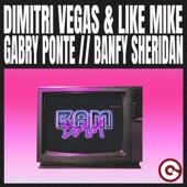 hit download Bam Bam    Dimitri Vegas & Like Mike, Gabry Ponte, Banfy & Sheridan