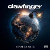 hit download Before We All Die    Clawfinger