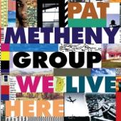 hit download We Live Here    Pat Metheny Group