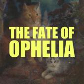 hit download The Fate of Ophelia    Our Last Night