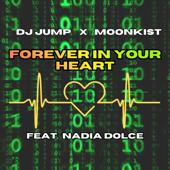 hit download Forever in Your Heart (Radio Edit)    DJ Jump, Moonkist & Nadia Dolce