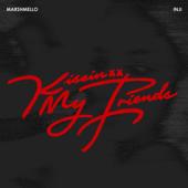 hit download Kissin My Friends    Marshmello & INJI
