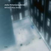 hit download While I Was Away    Julia Hülsmann Octet