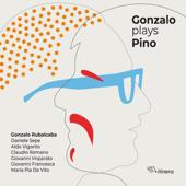 Gonzalo Rubalcaba-GONZALO Plays PINO