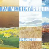 hit download Speaking of Now    Pat Metheny Group