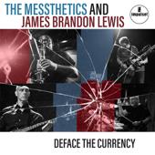 hit download Deface The Currency    The Messthetics & James Brandon Lewis