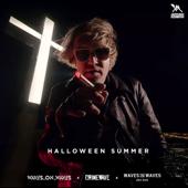 hit download Halloween Summer    Waves_On_Waves, Crimewave & Waves On Waves After Dark