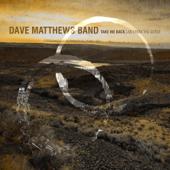 hit download Take Me Back: Live at the Gorge    Dave Matthews Band