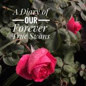 hit download A Diary of Our Forever - EP    True Swans