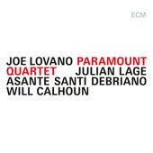 hit download Paramount Quartet (with. Julian Lage, Asante Santi Debriano & Will Calhoun)    Joe Lovano