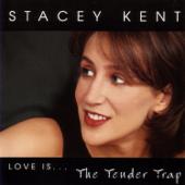 hit download Love Is... The Tender Trap (feat. Colin Oxley, David Newton, Jim Tomlinson, Simon Thorpe & Steve Brown)    Stacey Kent