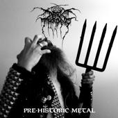 hit download Pre-Historic Metal    Darkthrone