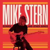 hit download Echoes and Other Songs    Mike Stern