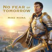 hit download No Fear Of Tomorrow    Mike Mana