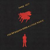 hit download You re Gonna Need A Little Music    Yard Act