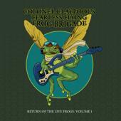 hit download Return Of The Live Frogs: Volume 1    Colonel Claypool’s Fearless Flying Frog Brigade & Les Claypool