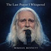 hit download The last prayer I whispered    Mikhail Bennett