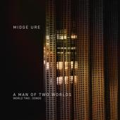 hit download A Man of Two Worlds (World Two: Songs)    Midge Ure