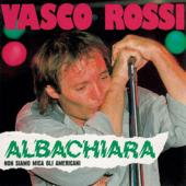 hit download Albachiara (Non siamo mica gli americani)    Vasco Rossi