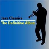 hit download Jazz Classics - The Definitive Album    Various Artists
