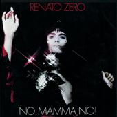 hit download No! Mamma, No!    Renato Zero