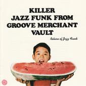 hit download Killer Jazz Funk from Groove Merchant Vault - Return of Jazz Funk    Various Artists