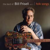 hit download The Best of Bill Frisell, Vol. 1 - Folk Songs    Bill Frisell