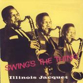 hit download I. Jacquet - Swing s The Thing    Illinois Jacquet