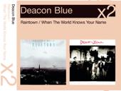 hit download Raintown / When the World Knows Your Name    Deacon Blue
