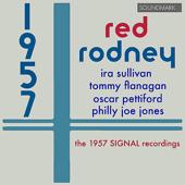 hit download Red Rodney: 1957 - The 1957 Signal Recordings    Red Rodney, Ira Sullivan, Tommy Flanagan, Oscar Pettiford, Philly Joe Jones & Elvin Jones