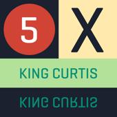 hit download 5 X: King Curtis - EP    King Curtis