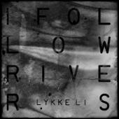 hit download I Follow Rivers (The Magician Remix)    Lykke Li