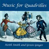 Keith Smith & Green Ginger-Music for Quadrilles
