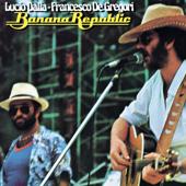 hit download Banana Republic (Live)    Lucio Dalla & Francesco De Gregori