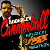 hit download Greatest Jazz Masters    Cannonball Adderley